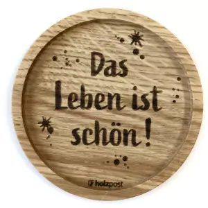 Holzpost® Untersetzer Bierdeckel "Das Leben ist schön!" - Holzspielzeug Profi