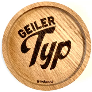 Holzpost® Untersetzer Bierdeckel "Geiler Typ" - Holzspielzeug Profi