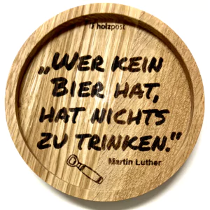 Holzpost® Untersetzer Bierdeckel Luther "Wer kein Bier hat, hat nichts zu trinken." - Holzspielzeug Profi
