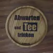 Holzpost® Untersetzer Bierdeckel "Abwarten und Tee trinken" - Holzspielzeug Profi