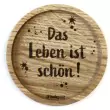 Holzpost® Untersetzer Bierdeckel "Das Leben ist schön!" - Holzspielzeug Profi