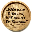 Holzpost® Untersetzer Bierdeckel Luther "Wer kein Bier hat, hat nichts zu trinken." - Holzspielzeug Profi